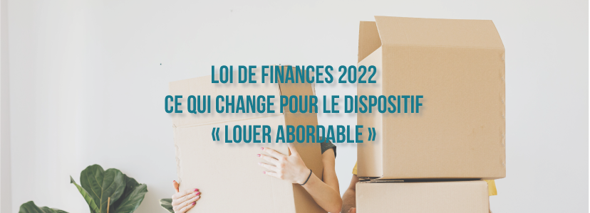 Loi de finances 2022 : ce qui change pour le dispositif « Louer abordable »